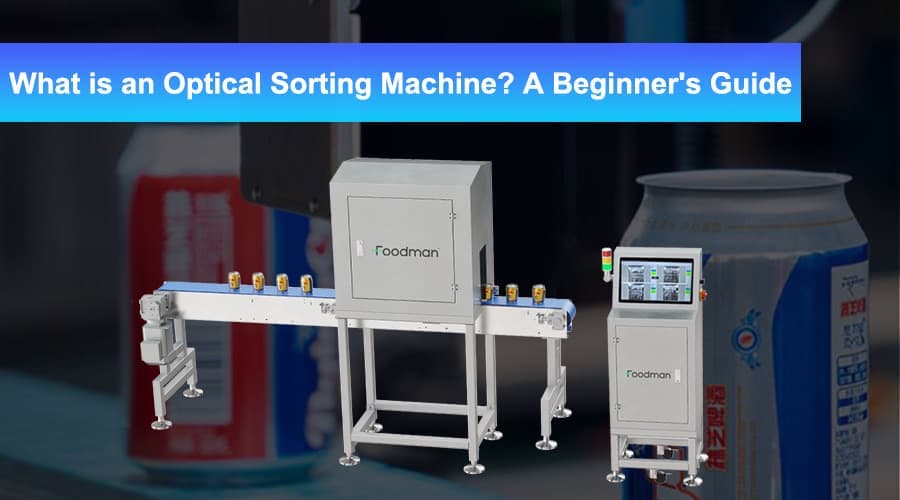 the beginner guide of optical sorting machine