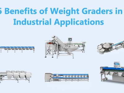 6 benefits of weight graders inIndustrial application